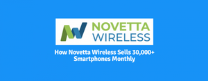 How Novetta Wireless Sells 30,000+ Smartphones Monthly